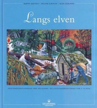 Langs elven - kristendomskunnskap med religions- og livssynsorientering for 3. klasse