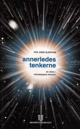 Annerledestenkerne - en reise gjennom vitenskapens historie