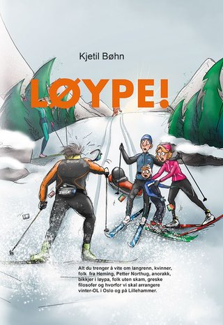Løype! - alt du trenger å vite om langrenn, langrennsvettreglene, kvinner, menn med pulk, birkebeinere, folk fra Heming, Petter Northug, anorakk, bikkjer i løypa, folk uten skam, Øyvind Skaanes, greske filosofer , dansker på ski, og hvorfor vi skal arrangere vinte