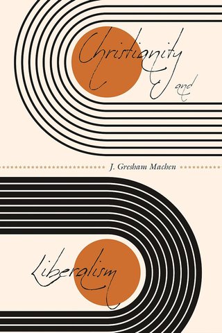 Christianity and Liberalism