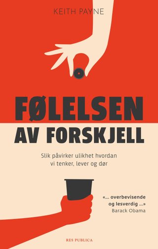 Følelsen av forskjell - slik påvirker ulikhet hvordan vi tenker, lever og dør