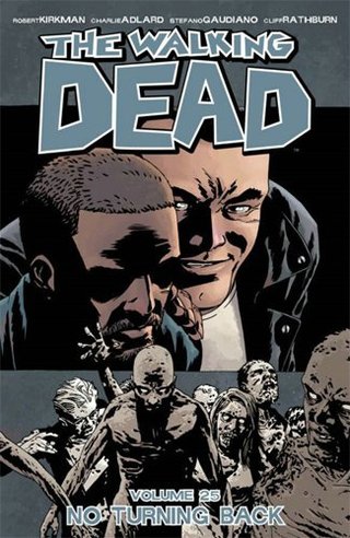 The Walking Dead Volume 25 - No Turning Back