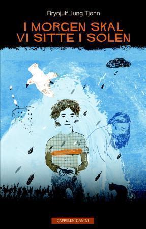 "I morgen skal vi sitte i solen" av Brynjulf Jung Tj√∏nn