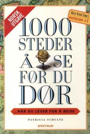 1000 steder å se før du dør - når du lever for å reise