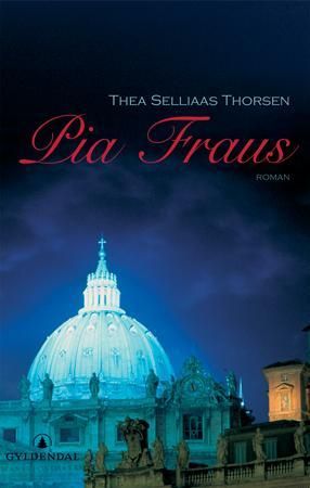 "Pia Fraus roman" av Thea Selliaas Thorsen