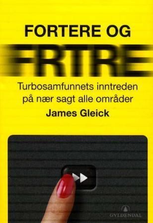 "Fortere og fortere - turbosamfunnets inntreden på nær sagt alle områder" av James Gleick