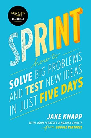 "Sprint How to Solve Big Problems and Test New Ideas in Just Five Days" av Jake Knapp
