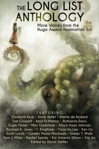 The Long List Anthology - More Stories from the Hugo Awards Nomination List (The Long List Anthology Series) (Volume 1)