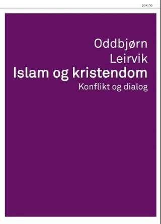 "Islam og kristendom - konflikt og dialog" av Oddbjørn Leirvik