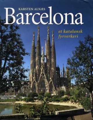 Barcelona - et katalansk fyrverkeri