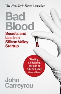 "Bad blood secrets and lies in a Silicon Valley startup" av John Carreyrou