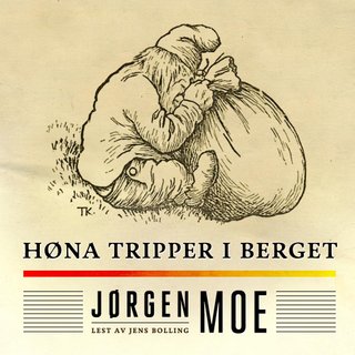"Høna tripper i berget" av Jørgen Moe