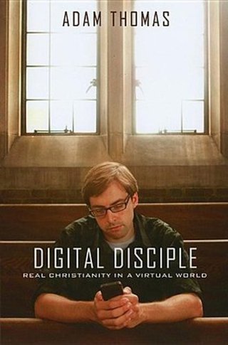 "Digital Disciple Real Christianity in a Virtual World" av Rev. Adam Thomas