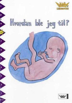 "Hvordan ble jeg til - nivå 8" av Claes Nero