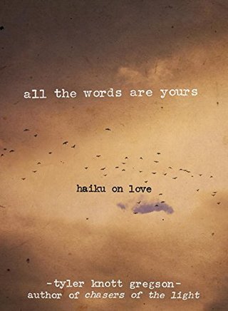 All the Words Are Yours - Haiku on Love