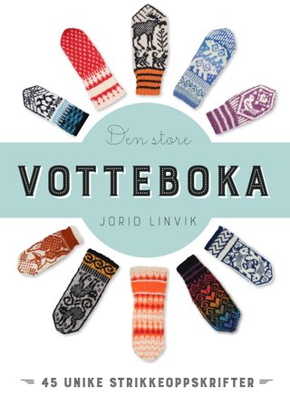 Den store votteboka - 45 unike strikkeoppskrifter
