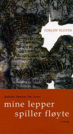 "Mine lepper spiller fløyte - jødiske bønner før Jesus" av Torleif Elgvin