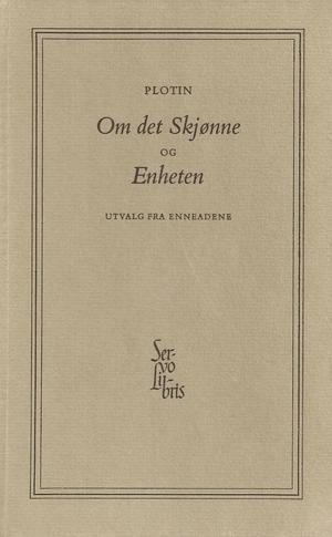 Om det Skjønne og Enheten - utvalg fra Enneadene