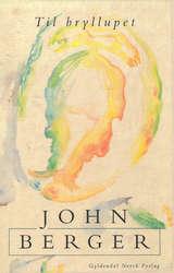"Til bryllupet roman" av John Berger