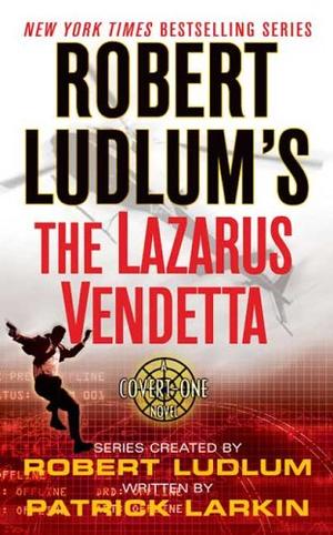 "Robert Ludlum's The Lazarus Vendetta A Covert-One Novel" av Robert Ludlum