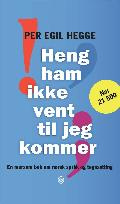 "Heng ham ikke vent til jeg kommer" av Per Egil Hegge