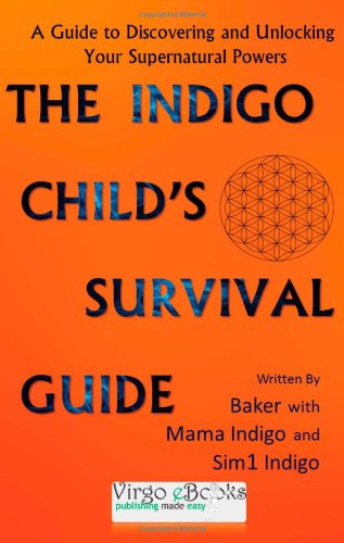 "The Indigo Child Survival Guide Unlock your supernatural powers and thrive as an indigo child" av Baker Jacinto