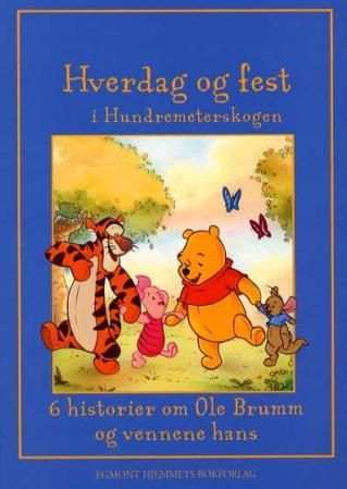 "Hverdag og fest i hundremeterskogen - 6 historier om Ole Brumm og vennene hans" av Disney