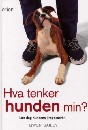 "Hva tenker hunden min? lær deg hundens kroppsspråk" av Gwen Bailey