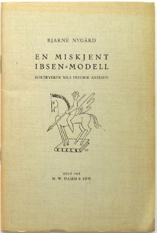 En miskjent Ibsen-modell - boktrykker Nils Fredrik Axelsen
