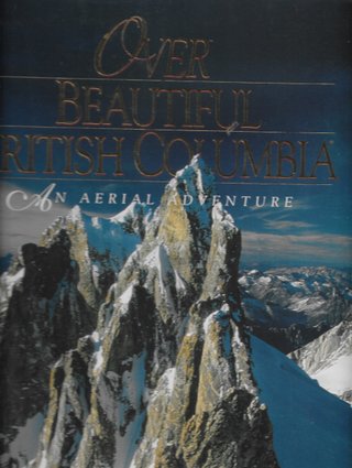 "Over Beautiful British Columbia An Arial Adventure" av Bruce Obee