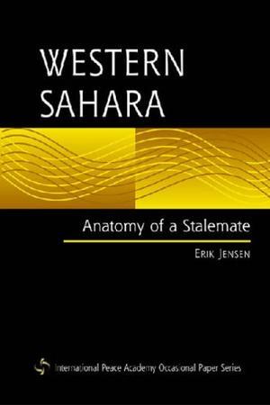 "Western Sahara Anatomy of a Stalemate (International Peace Academy Occasional Paper)" av Erik Jensen