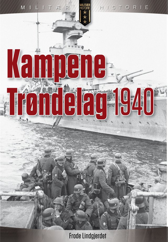 "Kampene i Trøndelag 1940" av Frode Lindgjerdet