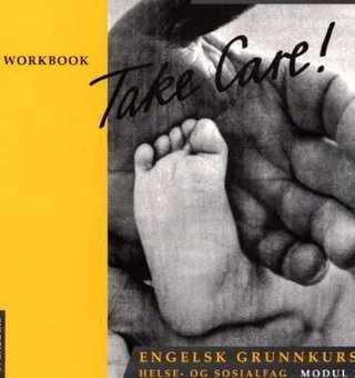 Take care! - workbook : engelsk for helse- og sosialfag : grunnkurs