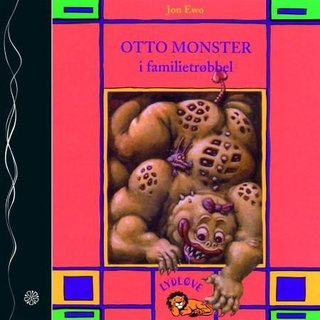 "Otto Monster i familietrøbbel" av Jon Ewo