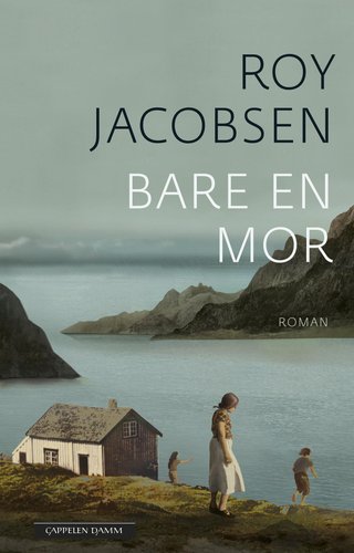 "Bare en mor" av Roy Jacobsen