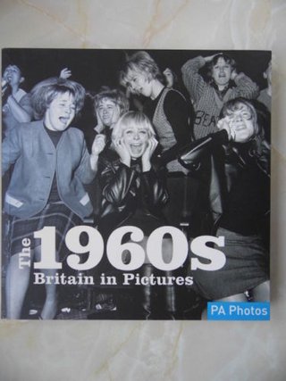 "The 1960s Britain in Pictures"