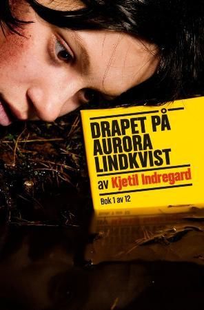 Drapet på Aurora Lindkvist - bok 1