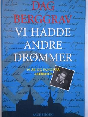 Vi hadde andre drømmer - 19 år og fange på Akershus