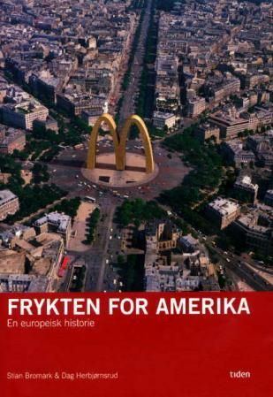 Frykten for Amerika - en europeisk historie