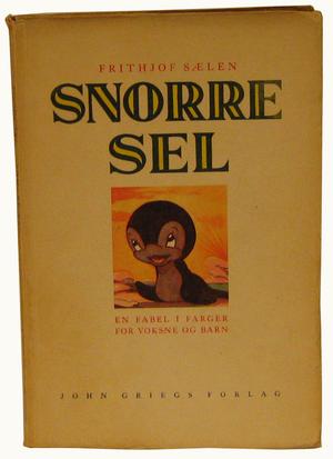 "Snorre Sel - en fabel i farger for barn og voksne" av Frithjof Sælen
