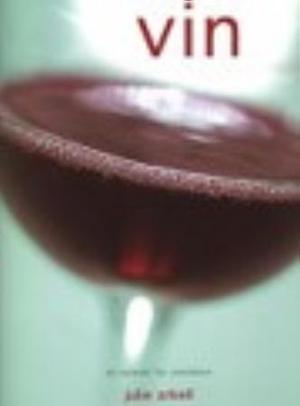 "Vin - en veileder for vinelskere" av Julie Arkell