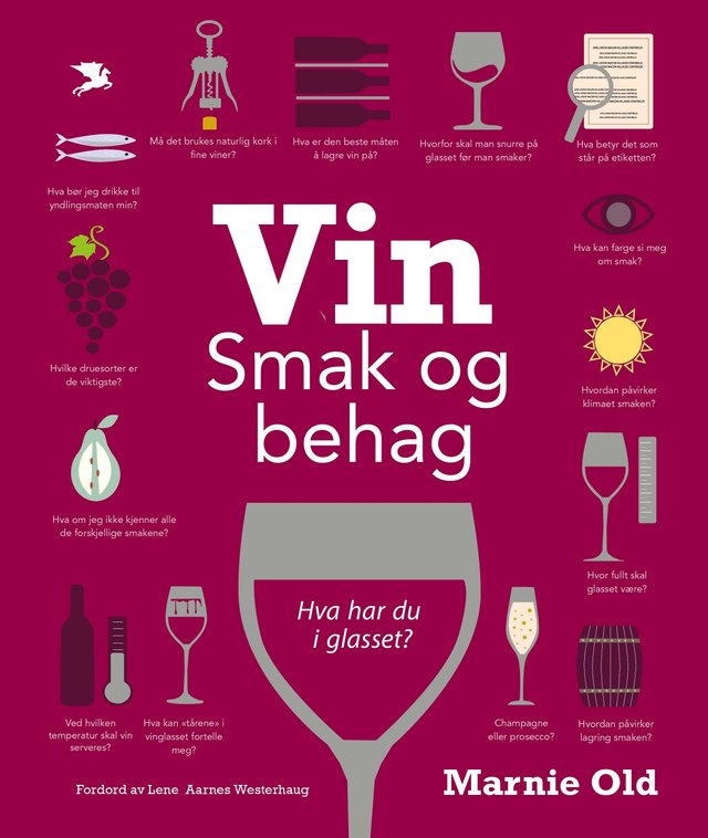 "Vin - smak og behag : hva har du i glasset?" av Marnie Old