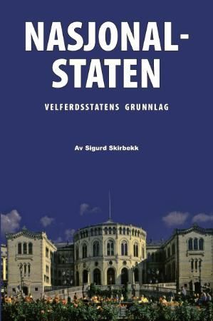 "Nasjonalstaten velferdsstatens grunnlag" av Sigurd Skirbekk
