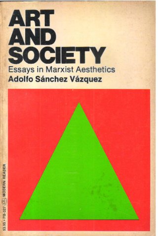 "Art and Society Essays in Marxist Aesthetics" av Adolfo Sánchez Vázquez