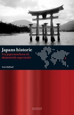 "Japans historie fra jegersamfunn til økonomisk supermakt" av Arne Kalland