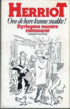 Om de bare kunne snakke! - dyrlegens muntre memoarer