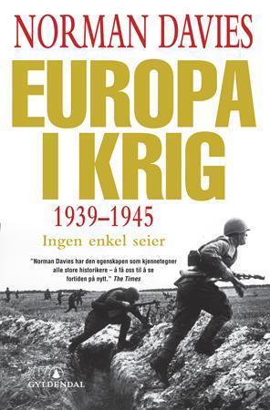 "Europa i krig - 1939-1945 : ingen enkel seier" av Norman Davies