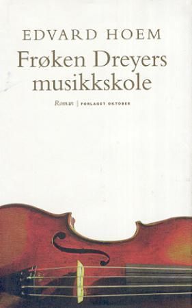 "Frøken Dreyers musikkskole roman" av Edvard Hoem