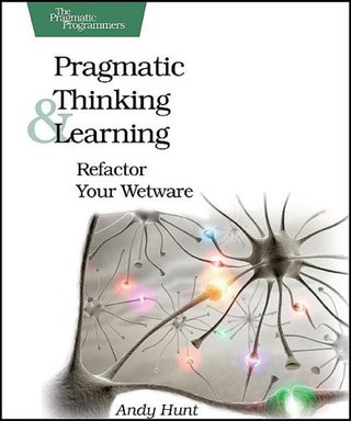 "Pragmatic Thinking and Learning - Refactor Your Wetware (Pragmatic Programmers)" av Andy  Hunt