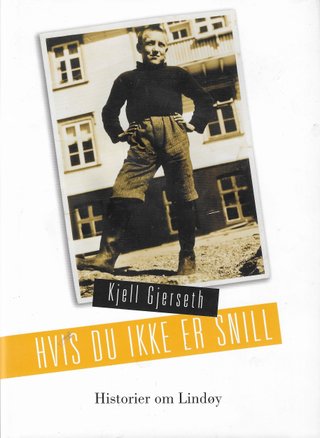 "Hvis du ikke er snill Historier om Lindøy" av Kjell Gjerseth